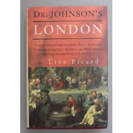 Dr. Johnsons London: Life in London, 1740-1770 (Londýn, Anglie, historie, kulturní historie, mj. Horace Walpole, William Hogarth)