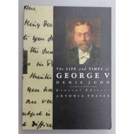 The Life and Times of George V. (král Jiří V., Anglie, historie, kolonie, první světová válka)