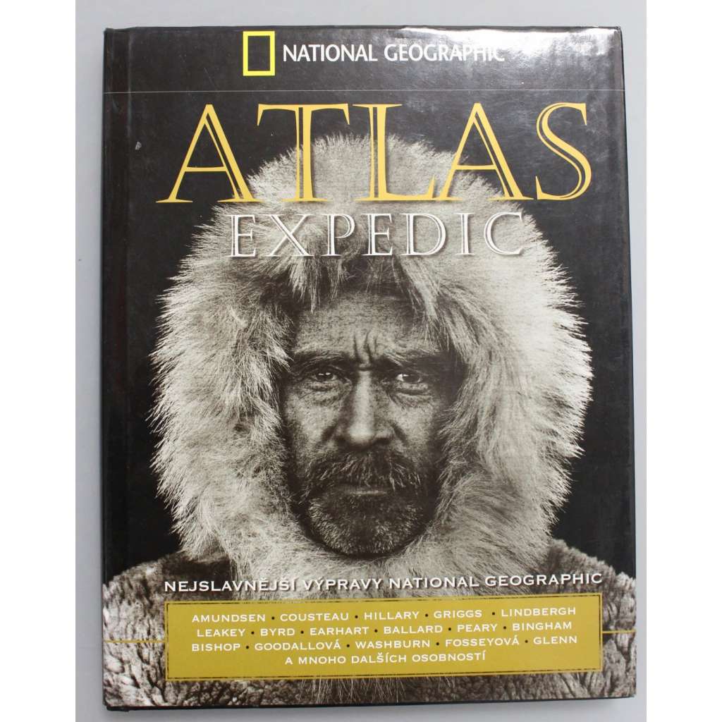 Atlas expedic (National Geographic) [cestopis, cestovatelé, mj. Cousteau, Hillary, Amundsen, Lindbergh, Peary; fotografie]