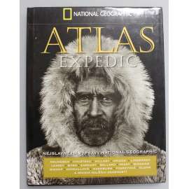 Atlas expedic (National Geographic) [cestopis, cestovatelé, mj. Cousteau, Hillary, Amundsen, Lindbergh, Peary; fotografie]