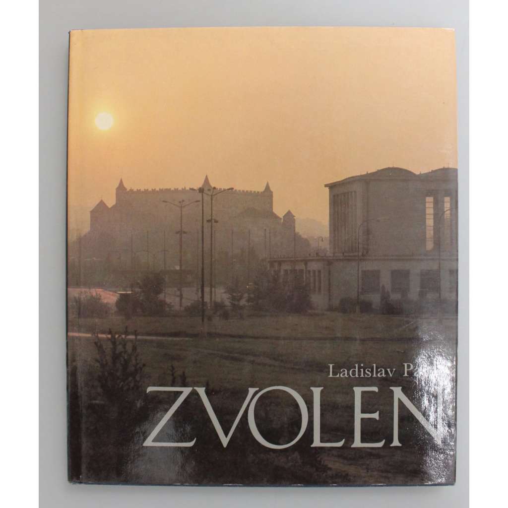 Zvolen (Slovensko, historie, fotografie, mj. K. Benický, Vl. Bárta)