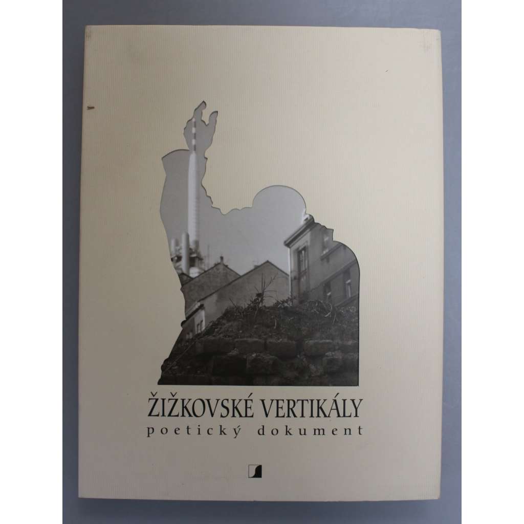 Žižkovské vertikály. Poetický dokument (Praha Žižkov, poezie; fotografie a podpis Martin B. Stanovský)