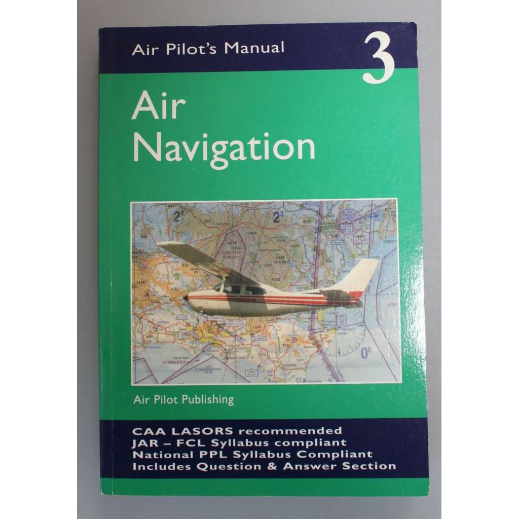 Air Navigation. v. 3 (Air Pilot's Manual) [Letecká navigace, díl 3; letadlo, letectví]