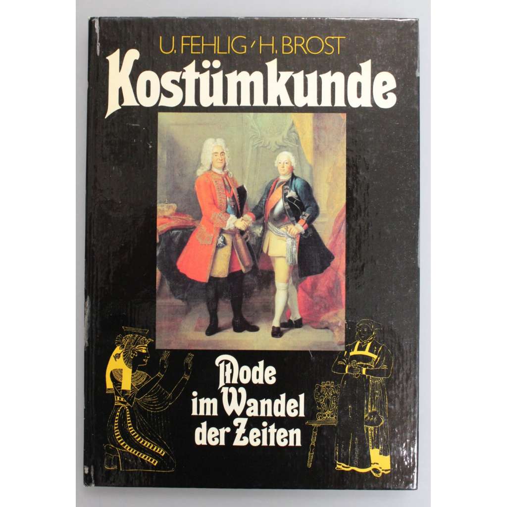 Kostümkunde. Mode im Wandel der Zeiten (Móda, historické oblečení, malířství, kresba, keramika, mozaika)