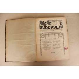 Rudé květy. Illustrovaný lidový měsíčník pro zábavu a poučení 1907-1911, ročník VII-X (časopis, politika, mj. Čeští sociálně demokratičtí poslanci [sociální demokracie], Z dějin loterie, Satyricon; ilustrace V. Stretti, Švabinský, Panuška)