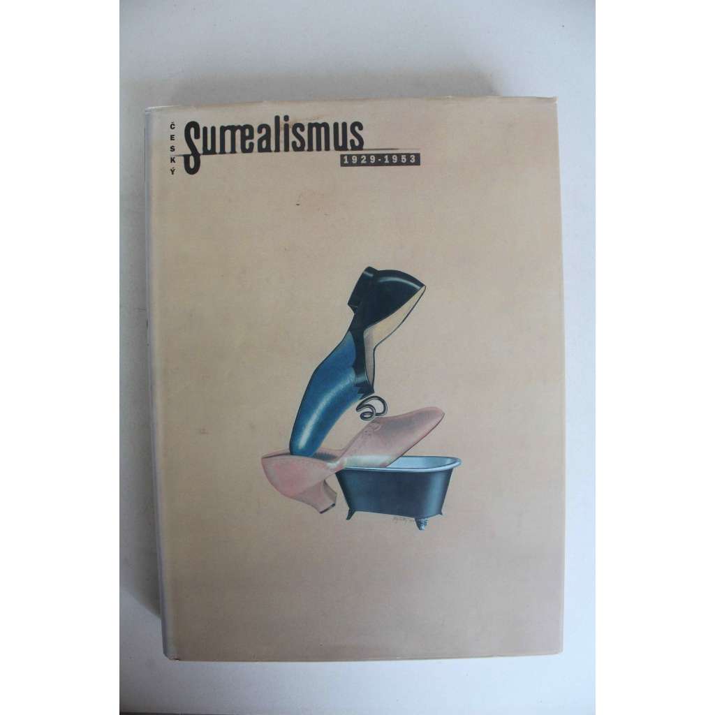 Český surrealismus 1929-1953 (výstavní katalog, malířství, literatura, avantgarda, mj. Bohuslav Brouk, Jindřich Heisler, Vincenc Makovský, V. Nezval, JIndřich Štyrský, Karel Teige, Toyen, Mikuláš Medek, LIbor Fára, Josef Istler) HOL