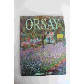 Orsay (Musée d´Orsay, Paříž, výstavní katalog, malířství, mj. Symbolismus, Avantgarda, Impresionismus, Edouard Manet, Edgar Degas, Claude Monet, Renoir, Cézanne, V. Van Gogh)