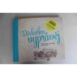 Dědečku, vyprávěj. Kniha pro uchování vzpomínek (zápisník, vzpomínky, album)