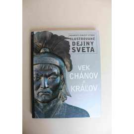 Vek chánov a kráľov 1154 - 1339 (Ilustrované dejiny sveta) (Věk chánů a králů, historie, středověk, mj. Svatá říše římská, Benátky - Itálie, České království, Latinské císařství - Byzanc, Japonsko)