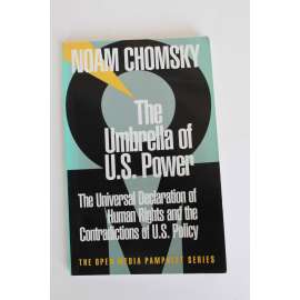 The Umbrella of Power. The Universal Declaration of Human Rights and the Contradiction of U.S. Policy (Deštník moci, politika USA)