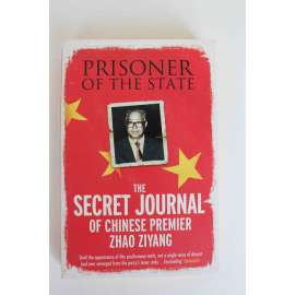 Prisoner of the State. Premier Zhao Ziyang (Vězeň státu, Čína, politka, komunismus)