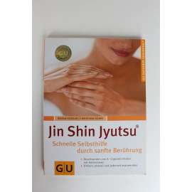 Jin Shin Jyutsu. Schnelle Selbsthilfe durch sanfte Berührung (Metoda Jin Shin Jyutsu, doteky rukou, samoléčba)