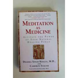 Meditation As Medicine. Activate the Power of Your Natural Healing Force (Meditace jako medicína. Aktivujte sílu své přirozené léčivé síly, mj. dech, čakry)