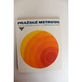 Pražské metro ’85. Stavba československo-sovětské spolupráce (Praha, metro, metrostav, fotografie, mj. Metro B - Můstek, Smíchovské nádraží, Metro C)