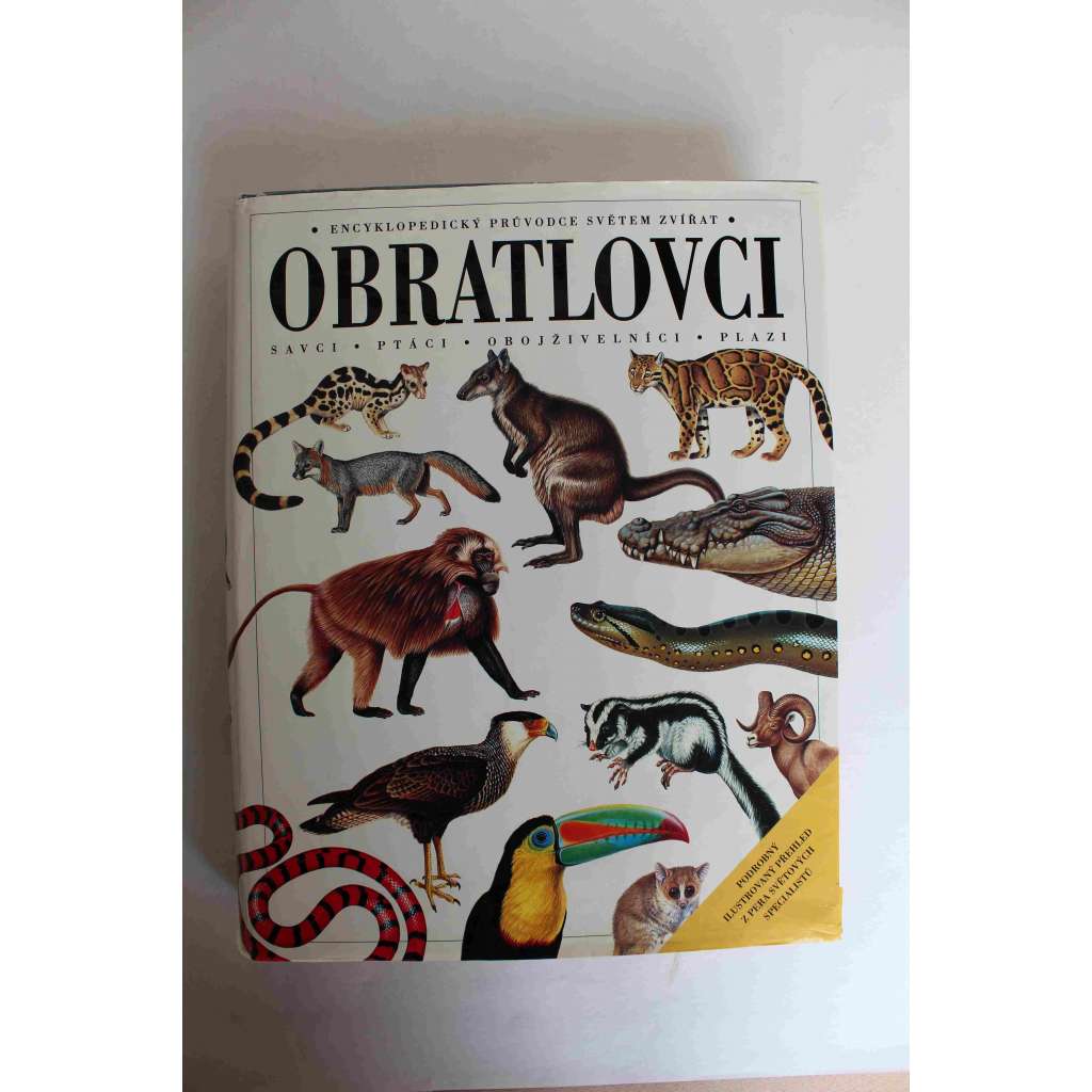 Obratlovci. Encyklopedický průvodce světem zvířat (Encyklopedie, zoologie, Savci, ptáci, obojživelníci, plazi)
