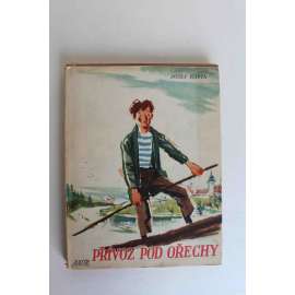 Přívoz pod ořechy (edice: Zlatý šíp, sv. 1) (román, vesnice; ilustrace Vojtěch Sedláček)