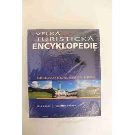 Velká turistická encyklopedie. Moravskoslezský kraj (Slezsko, Severní Morava, turistika, vlastivěda - Beskydy, Jeseníky, Poodří, Ostrava, Opava, Frýdek-Místek, Bruntál, Karviná)