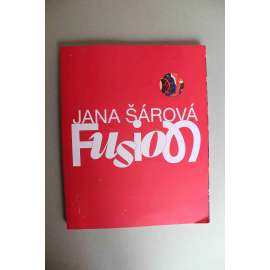 Jana Šárová. Fusion (malířství, současné umění, výstavní katalog)