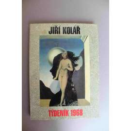 Jiří Kolář. Týdeník 1968 (monografie, koláže, grafika; podpis Jiří Kolář)