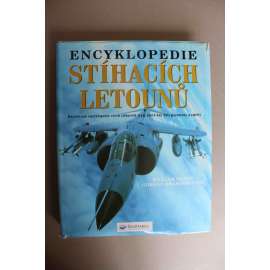 Encyklopedie stíhacích letounů (letadlo, letectví, fotografie, mj. Aero, Albatros, Boeing, Bristol, Fokker, Letov)