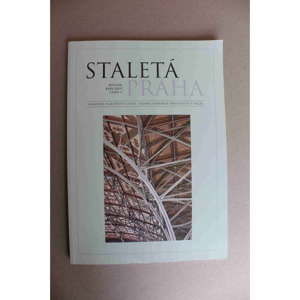 Staletá Praha 2019, roč. XXXV, č. 1 (časopis, architektura, památková péče, mj. Průmyslový palác na pražském Výstavišti, Pražské stopy Jaroslava P. Majora, Alfons Mucha - Slovanská epopej)