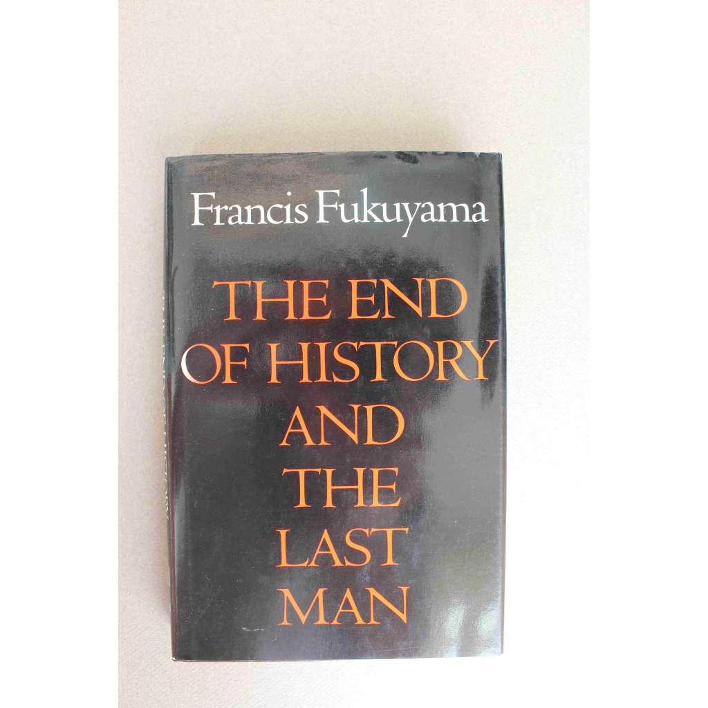 The End of History and the Last Man (Konec dějin a poslední člověk; filozofie, politologie, mj. Kapitalismus, komunismus, Hegel, Marx, Nato, SSSR)