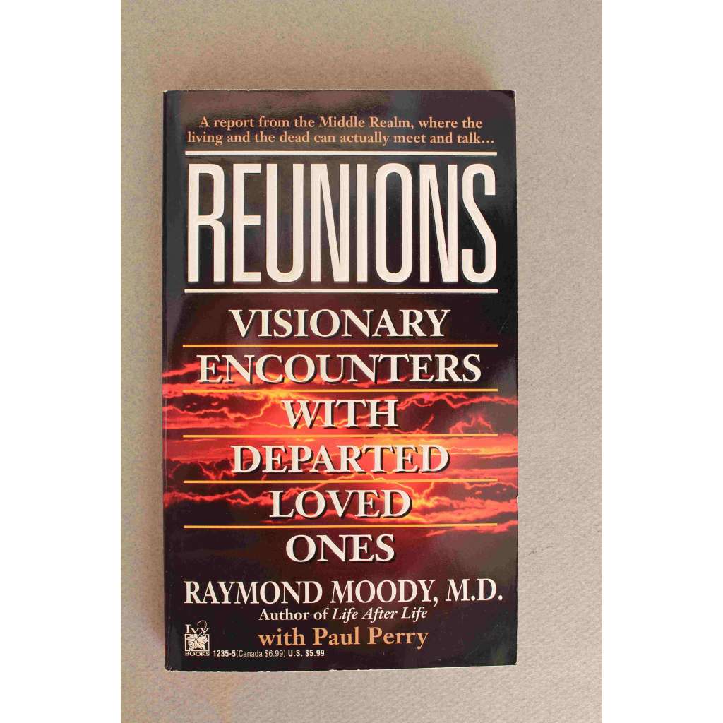 Reunions. Visionary Encounters With Departed Loved Ones ( Shledání. Vizionářská setkání se zesnulými, psychologie)