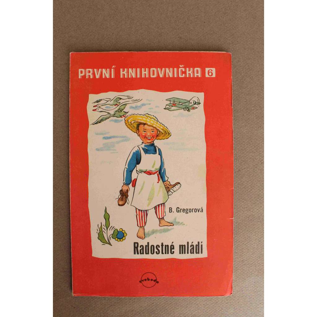 Radostné mládí. Sovětské děti o sobě (edice: První knihovnička, sv. 6) (beletrie, propaganda SSSR)