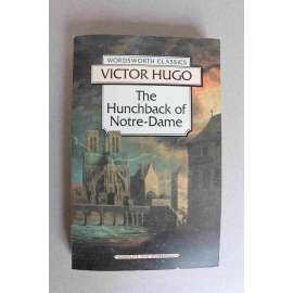 The Hunchback of Notre-Dame (Wordsworth Classics) (Zvoník u Matky Boží, historický román, Paříž, Francie)