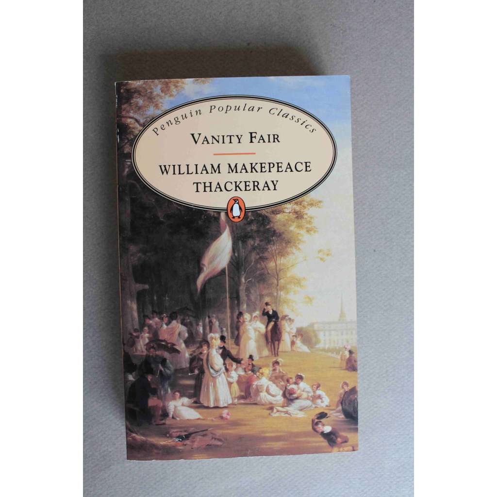Vanity Fair (Penguin Popular Classics) (Jarmark marnosti, román, satira - společnost Anglie)
