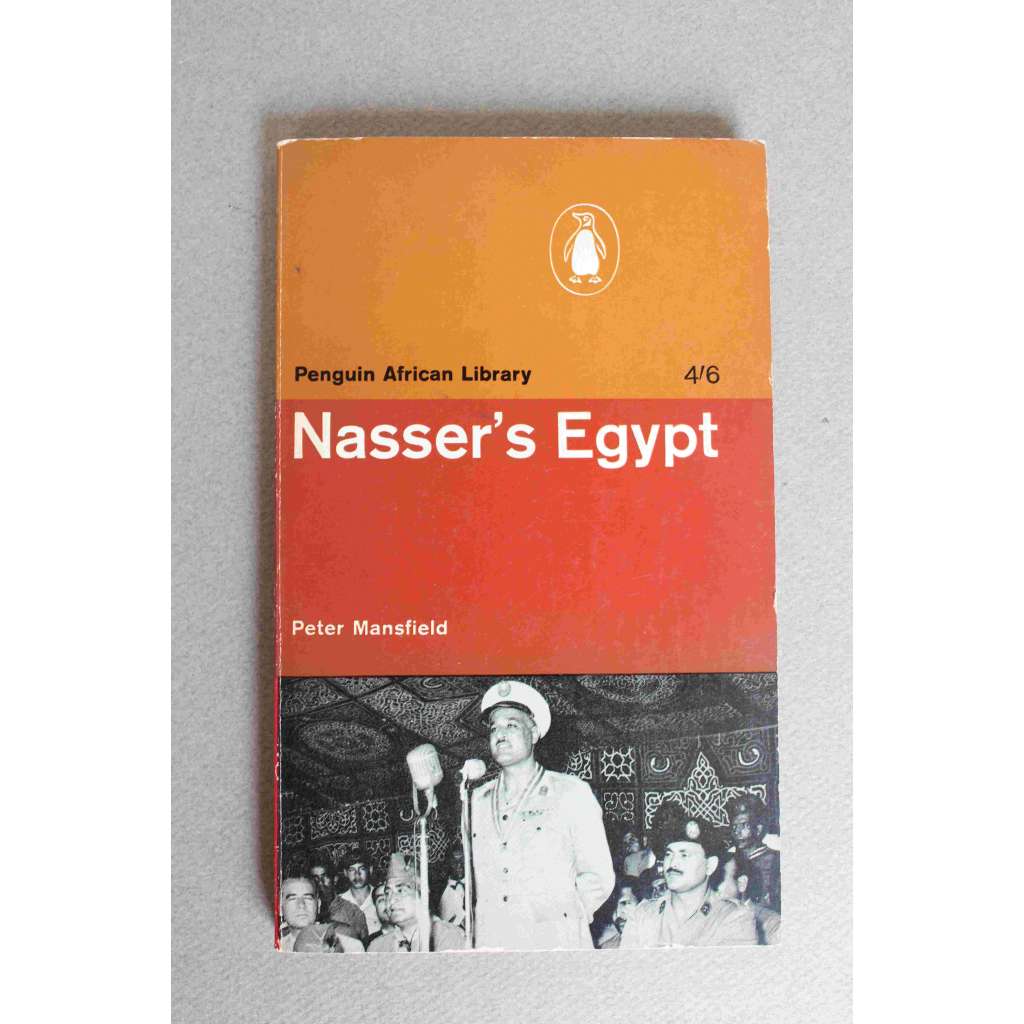 Nasser´s Egypt (Penguin African Library) (Gamál Násir, Egypt, Suezská krize, Izrael)