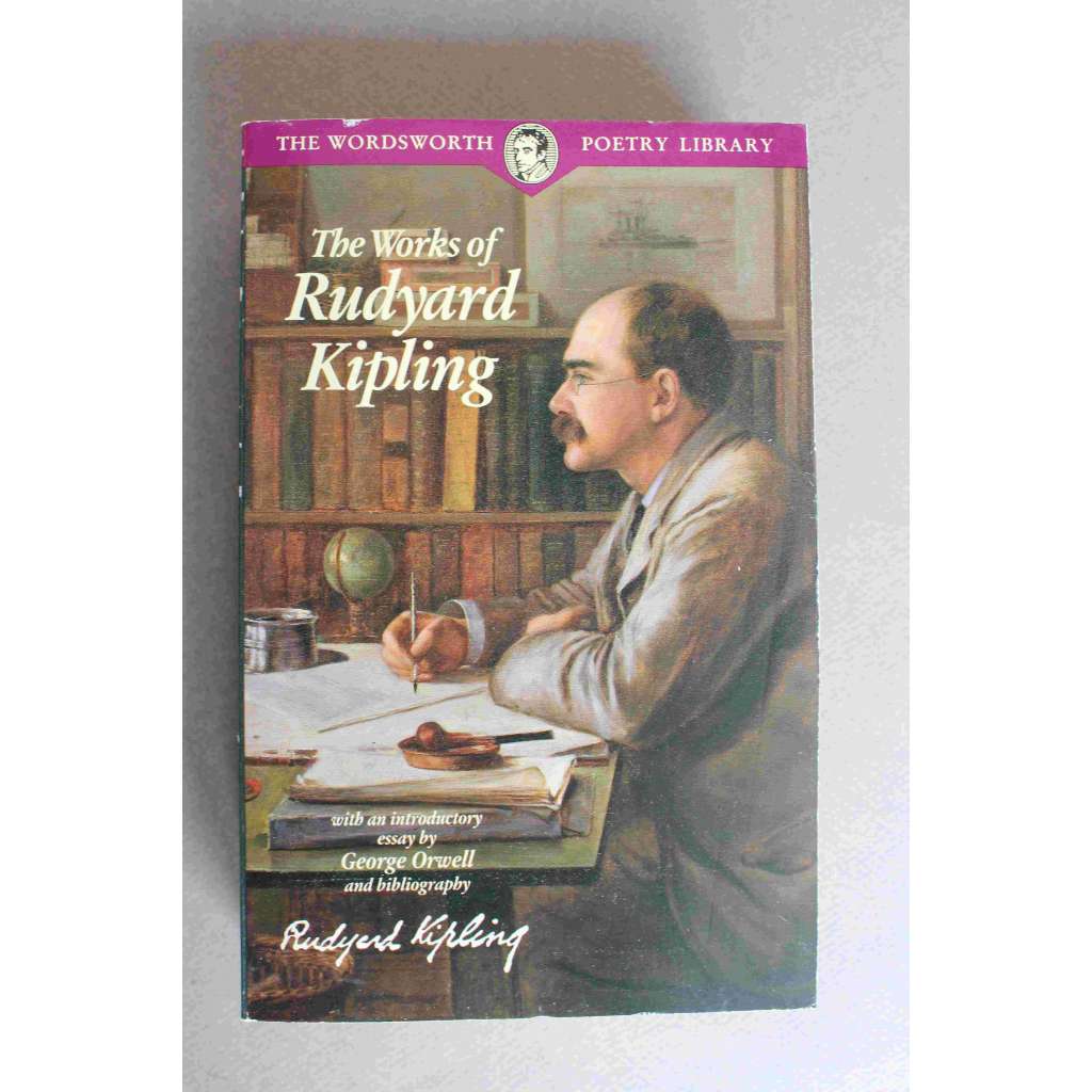 The Works of Rudyard Kipling (The Wordsworth Poetry library) (Dílo Rudyarda Kiplinga, poezie, balady; předmluva George Orwell)