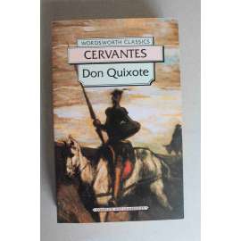 Don Quixote (Wordsworth Classics) (Don Quijote, Důmyslný rytíř don Quijote de la Mancha, román)