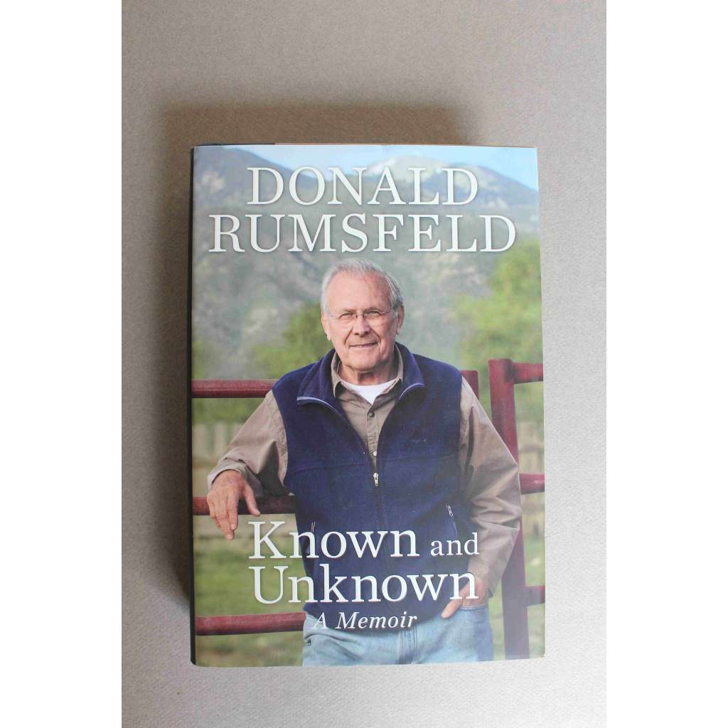 Known and Unknown A Memoir ( Známé a neznámé paměti, Donald Rumsfeld, politika a ministr obrany USA, mj. Afghánistán, Usáma bin Ladin, George Bush, G. Ford, Irák, R. Reagan)