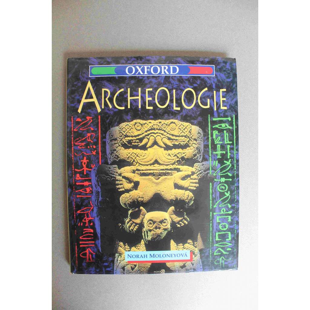Archeologie (edice: Školní encyklopedie Oxford) (archeologické výzkumy, historie, mj. Stonehenge, Vikingové, Pompeje, Poklady z mořských hlubin, Současné archeologie)