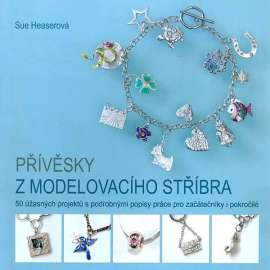 Přívěsky z modelovacího stříbra (řemeslo, stříbrné šperky, design, příručka)