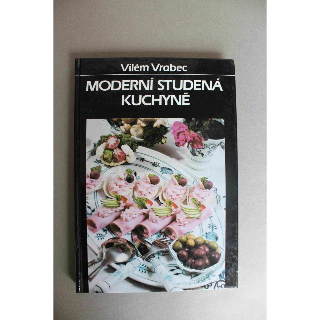 Moderní studená kuchyně (kuchařka, recepty, studená jídla, saláty, těsto)