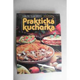 Praktická kuchařka (kuchařka, recepty, Polévky, ryby, zavařování, pizzy, slané pečivo, zvěřina)