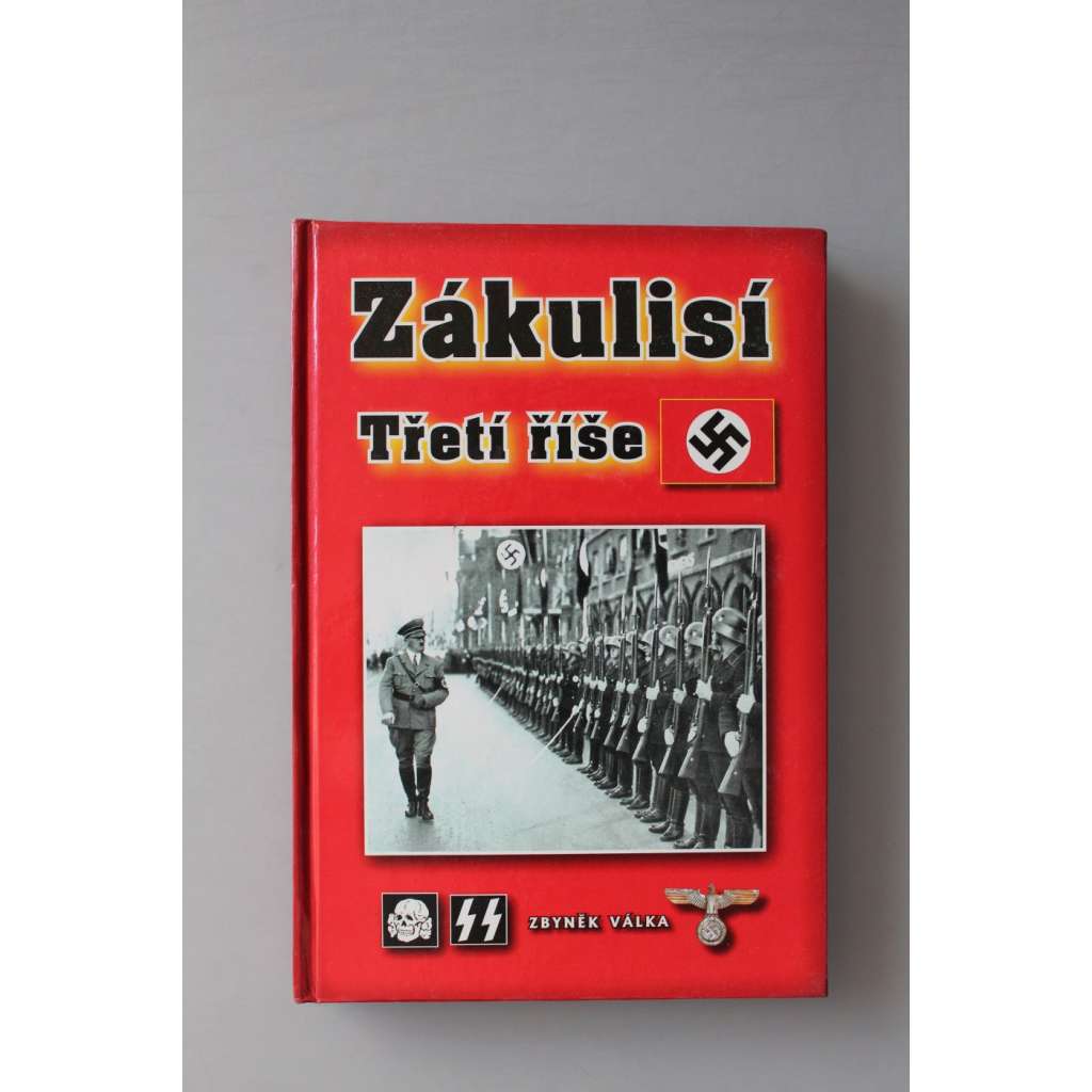 Zákulisí Třetí říše (druhá světová válka, nacismus, Adolf Hitler, Německo)