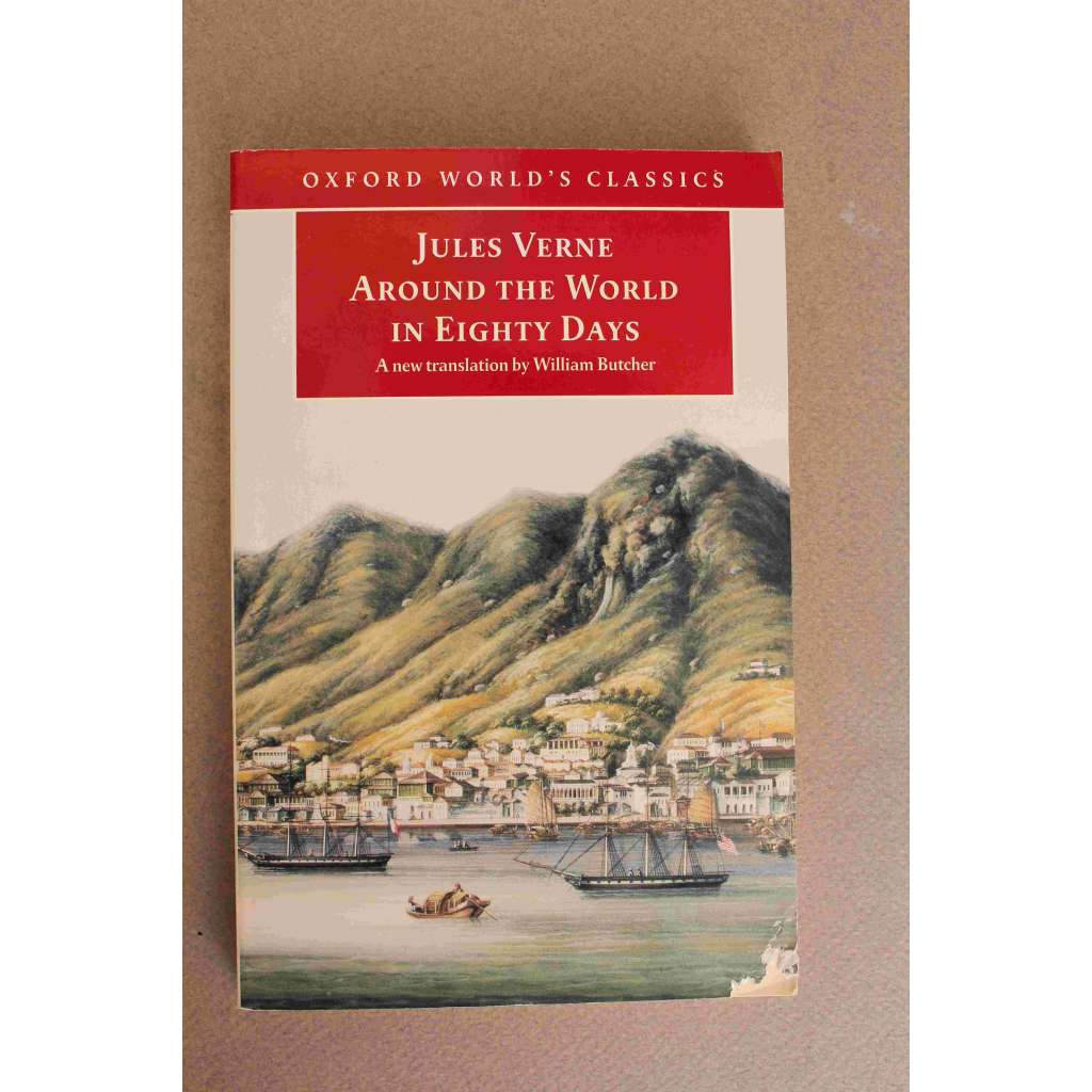 The Extraordinary Journeys. Around the World in Eighty Days (Oxford World's Classics) (Cesta kolem světa za osmdesát dní, dobrodružství)