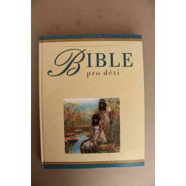 Bible pro děti (Starý Zákon, Nový Zákon, Adam a Eva, Abraham a Izák, Josef v Egyptě, Mojžíš, Exodus, David, Jób, Ježíš, Ukřižování)