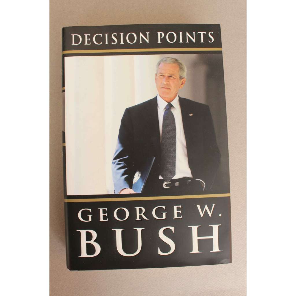 Decision Points (Rozhodovací body; prezident a politika USA, Afghánistán, Irák, Colin Powell, C. Rice, E. Olmert)