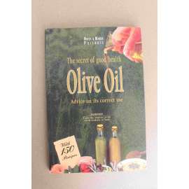 Olive Oil: The Secret of Good Health with Advice on Its Correct Use ( Olivový olej: Tajemství dobrého zdraví s radami o jeho správném používání; kuchařka, recepty)