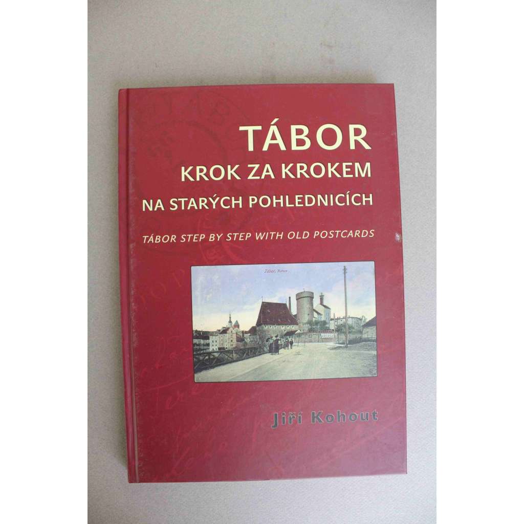 Tábor krok za krokem na starých pohlednicích (Staré pohlednice, historie, mj. Svědectví nejstarších pohlednic, Tábor neznámý a zmizelý, Tábor očima malířů a  grafiků; foto Šechtl a Voseček)