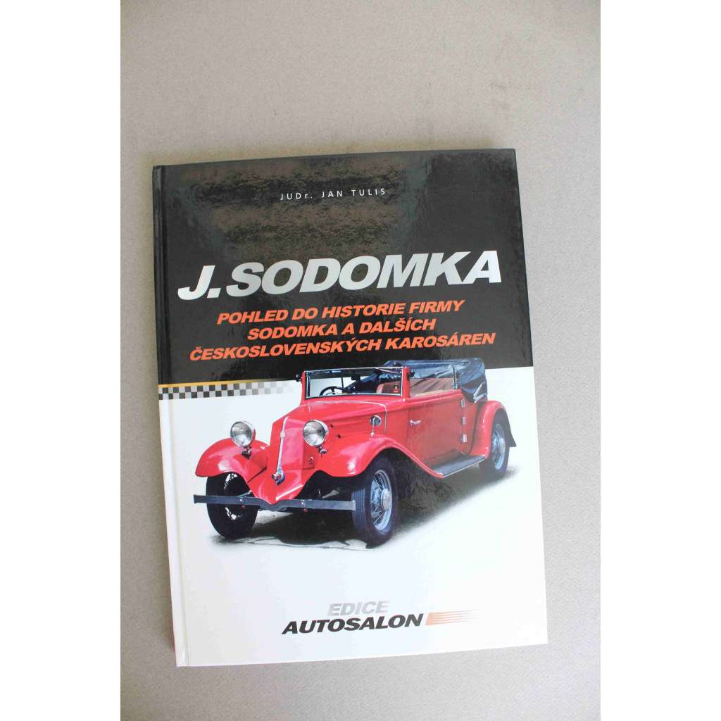 J. Sodomka. Pohled do historie firmy Sodomka a dalších československých karosáren (automobilový průmysl, karosérie, Vysoké Mýto, mj. Oldřich Uhlík, prezidentské limuzíny, Tomáš Lepil a synové)