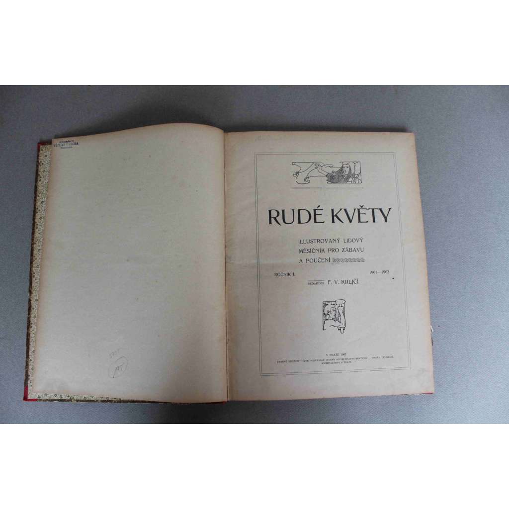 Rudé květy. Ilustrovaný lidový měsíčník pro zábavu a poučení 1901-1902, roč. I. (časopis, mj. M. Majerová - Proletářská láska; Sv. Čech - Písně otroka; A. Čechov - Padlá; J. Hirsch - Na Jamajce; ilustrace Kalvoda, Schwaiger, Fr. Kupka)