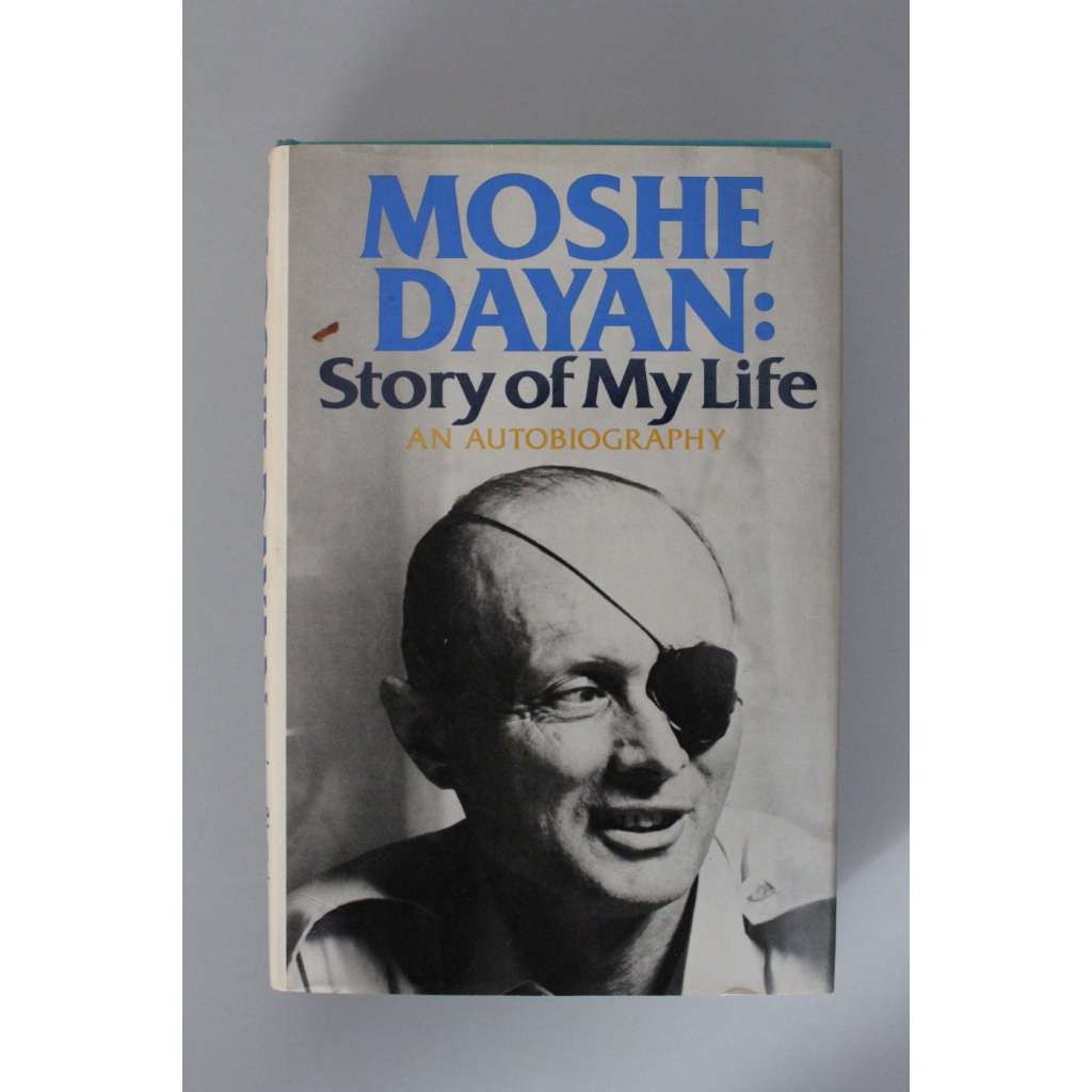 Story of My Life (Moše Dajan, Příběh mého života, Izrael, politika, mj. David Ben Gurion, Egypt, Golda Meir, Gamal Nasser)