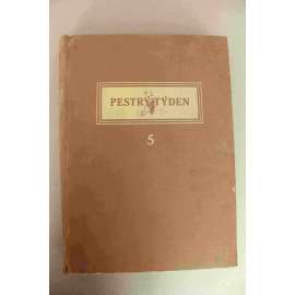 Pestrý týden 1930, roč. V. (časopis, týdeník, první republika, mj. Sport a tělovýchova, B. Markalous - Byt a zahrada, Avantgardní kino, Americké mrakodrapy, TGM - osmdesátník, SVU Mánes [Filla, Holan])