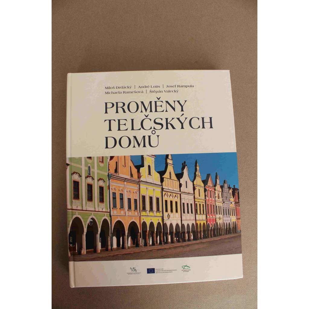 Proměny telčských domů (Telč, architektura, památková péče, majitelé nemovitostí, UNESCO)