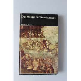 Die Malerei der Renaissance II. (Weltgeschichte der Malerei) (Malířství renesance, mj. Leonardo da Vinci, Fra Bartolommeo, Rafael, G. Romano, Correggio, Giorgione, Tintoretto)
